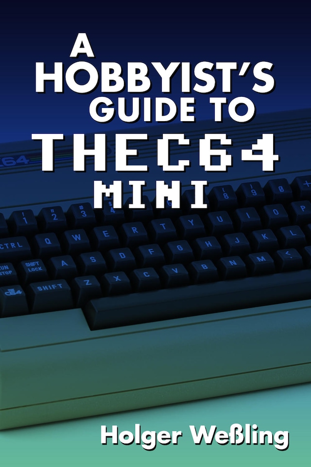 Portada de libro para A Hobbyist's Guide to THEC64 Mini