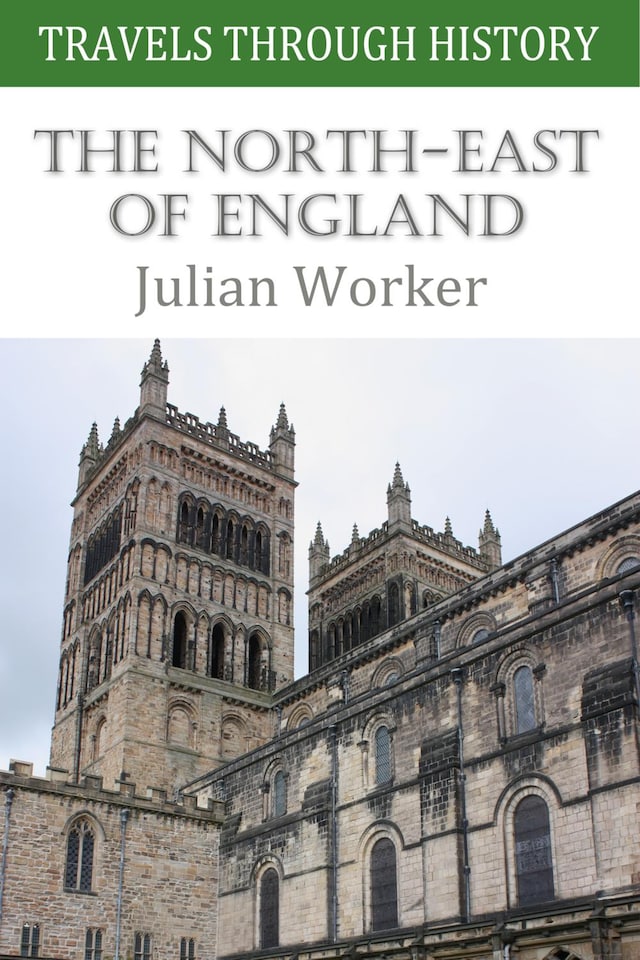 Book cover for Travels Through History - The North-East of England