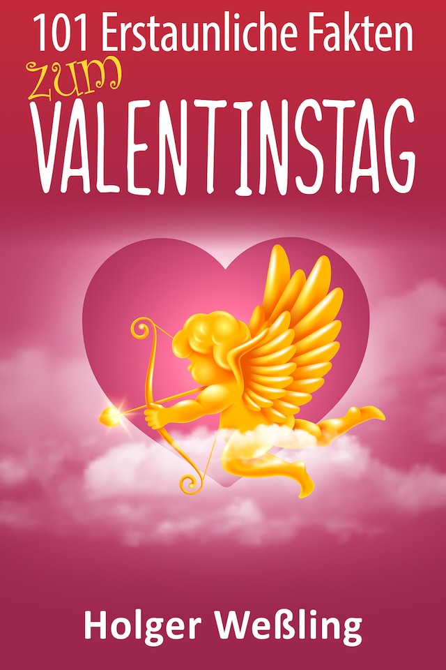 Book cover for 101 Erstaunliche Fakten zum Valentinstag