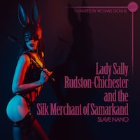 Lady Sally Rudston-Chichester and the Silk Merchant of Samarkand