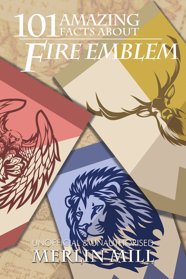 Book cover for 101 Amazing Facts about Fire Emblem