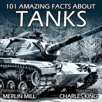 101 Amazing Facts about Tanks