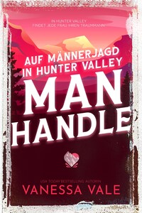 Auf Männerjagd in Hunter Valley: Man Handle
