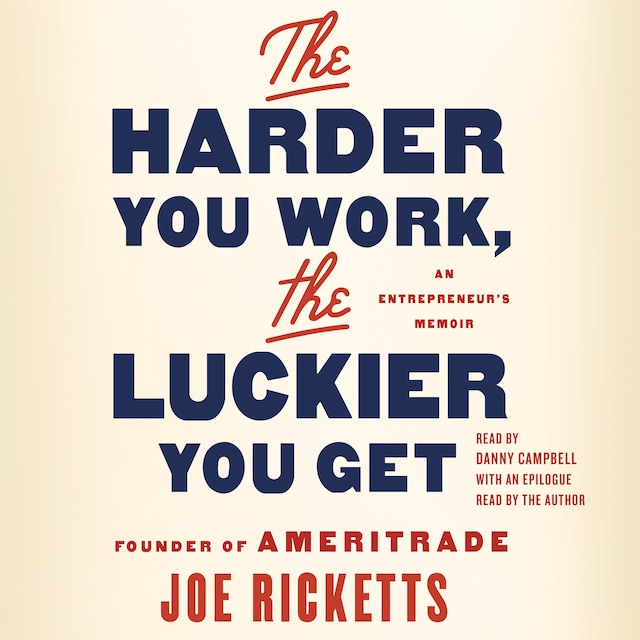 Book cover for The Harder You Work, the Luckier You Get