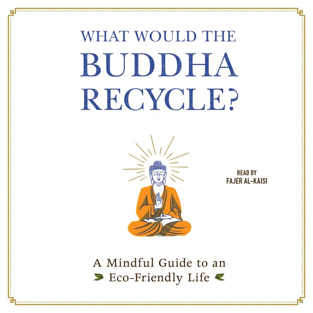 What Would the Buddha Recycle?