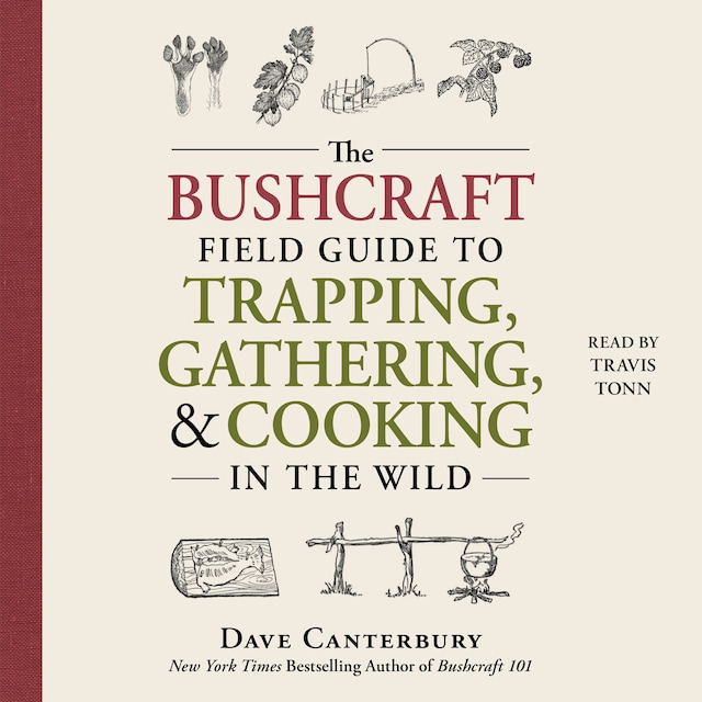 Couverture de livre pour The Bushcraft Field Guide to Trapping, Gathering, and Cooking in the Wild