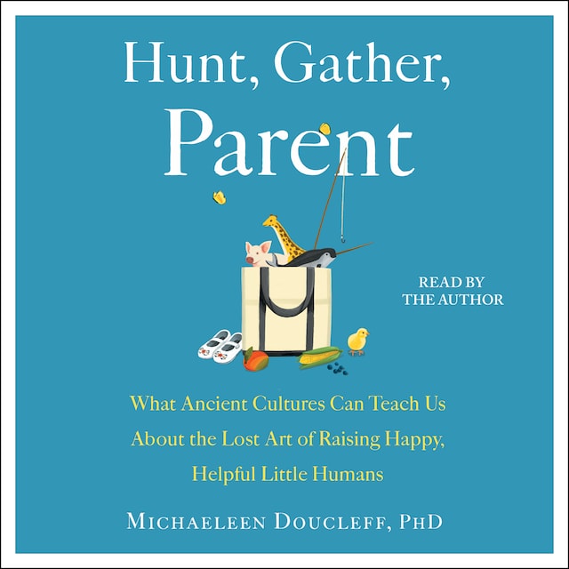 Couverture de livre pour Hunt, Gather, Parent