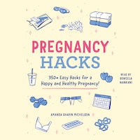 Pregnancy Hacks
