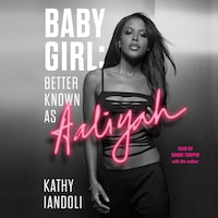 Baby Girl: Better Known as Aaliyah