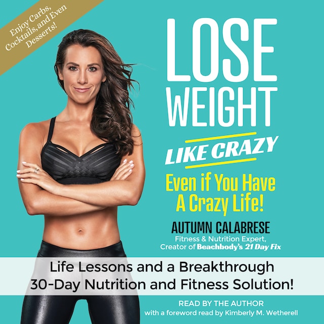 Portada de libro para Lose Weight Like Crazy Even If You Have a Crazy Life!