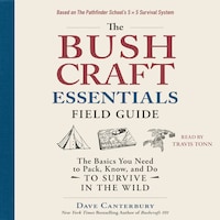 The Bushcraft Essentials Field Guide