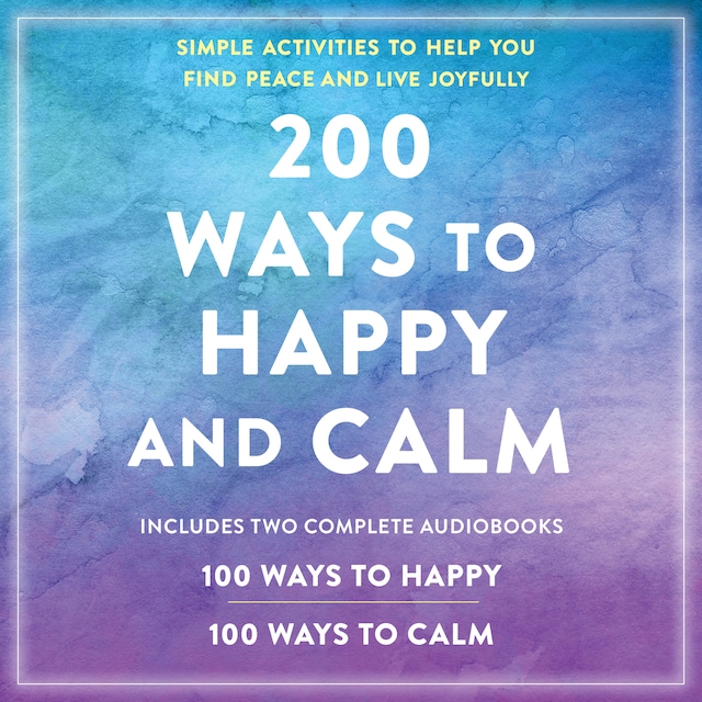 Book cover for 200 Ways to Happy and Calm