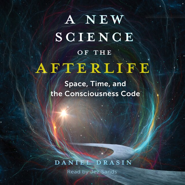 Book cover for A New Science of the Afterlife