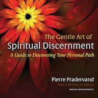 The Gentle Art of Spiritual Discernment