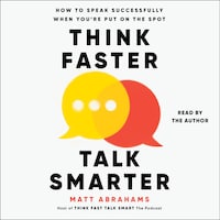 Think Faster, Talk Smarter