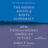 The Hidden Roots of White Supremacy