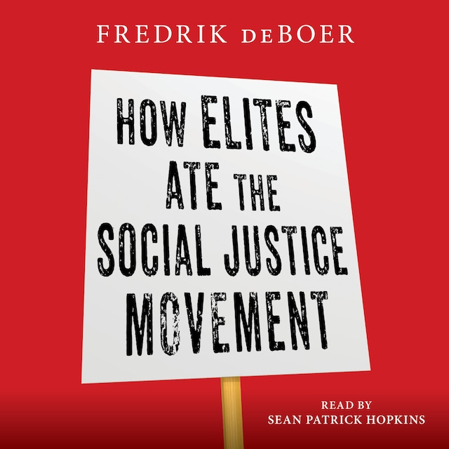 Kirjankansi teokselle How Elites Ate the Social Justice Movement