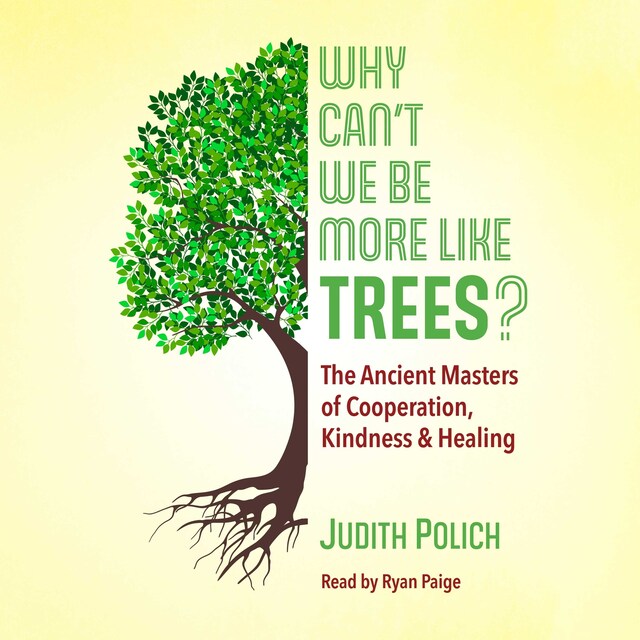 Portada de libro para Why Can't We Be More Like Trees?