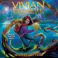 Vivian Van Tassel and the Secret of Midnight Lake