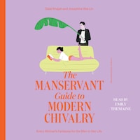 The ManServant Guide to Modern Chivalry