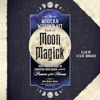 The Modern Witchcraft Book of Moon Magick