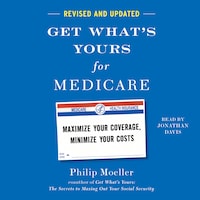Get What's Yours for Medicare - Revised and Updated