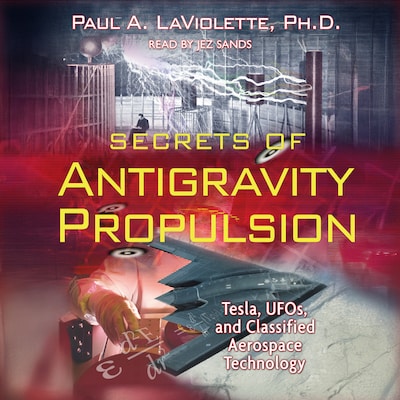 Secrets of Antigravity Propulsion
