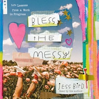 Bless the Messy