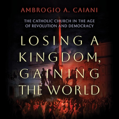 Losing a Kingdom, Gaining the World