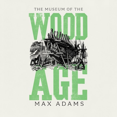 The Museum of the Wood Age
