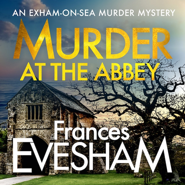 Book cover for Murder at the Abbey - The Exham-on-Sea Murder Mysteries, Book 8 (Unabridged)