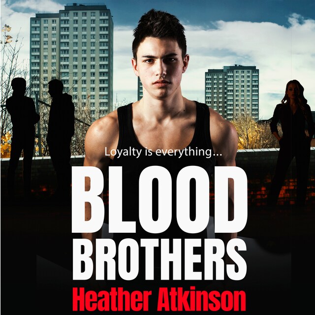 Bogomslag for Blood Brothers - A Gritty, Unforgettable Gangland Thriller From Bestseller Heather Atkinson (Unabridged)