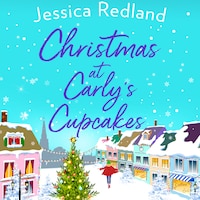 Christmas At Carly's Cupcakes - The Perfect Festive Story for Christmas 2020 (Unabridged)