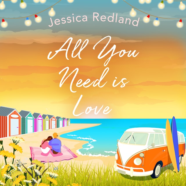 Kirjankansi teokselle All You Need Is Love - An emotional, uplifting story of love and friendship from bestseller Jessica Redland (Unabridged)