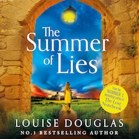 The Summer of Lies - The BRAND NEW novel from NUMBER ONE BESTSELLER Louise Douglas for 2024 (Unabridged)