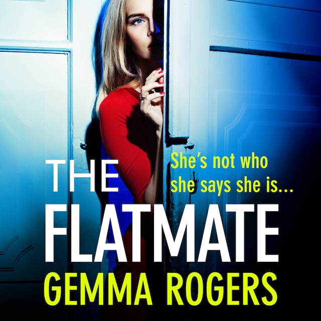 Book cover for The Flatmate - A BRAND NEW completely addictive thriller for summer 2023 from Gemma Rogers (Unabridged)