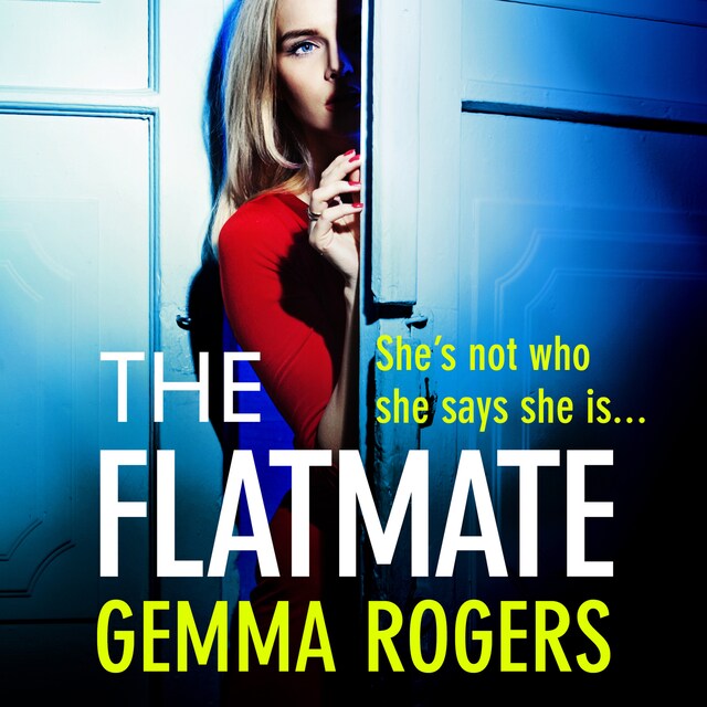 Bokomslag for The Flatmate - A BRAND NEW completely addictive thriller for summer 2023 from Gemma Rogers (Unabridged)