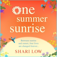One Summer Sunrise - All NEW for 2021, an uplifting escapist read from bestselling author Shari Low (Unabridged)