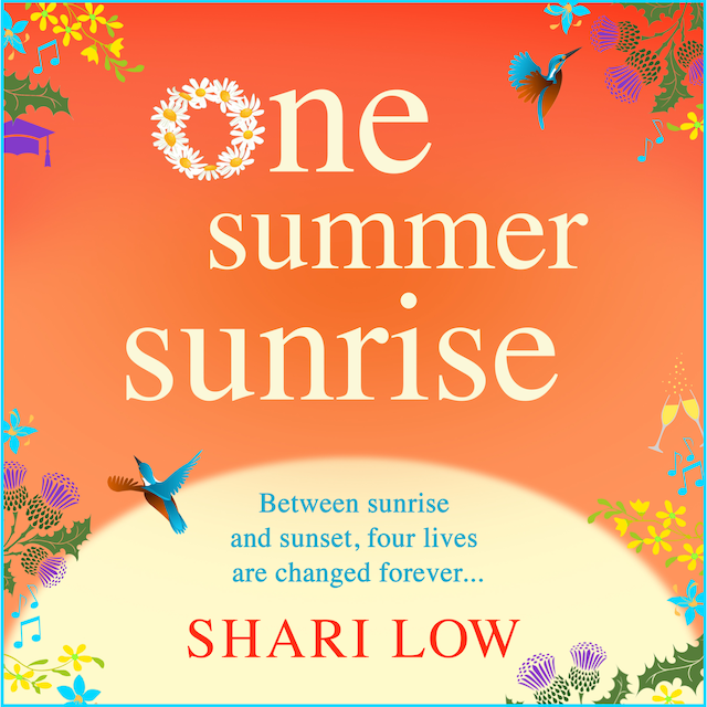 Book cover for One Summer Sunrise - All NEW for 2021, an uplifting escapist read from bestselling author Shari Low (Unabridged)