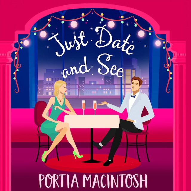 Just Date and See - The BRAND NEW laugh-out-loud romantic comedy from Portia MacIntosh for 2022 (Unabridged)