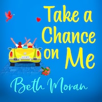 Take a Chance On Me - The Perfect Uplifting Read for 2021 (Unabridged)