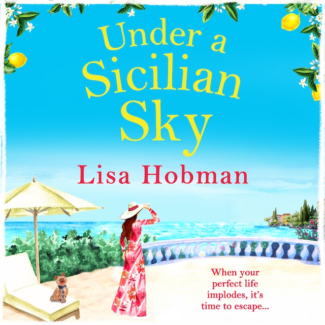 Book cover for Under A Sicilian Sky - Escape to Sicily this summer with bestselling author Lisa Hobman (Unabridged)