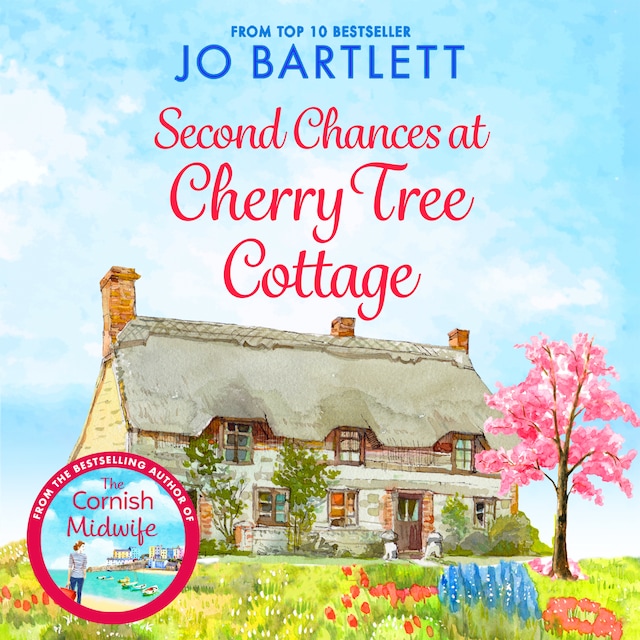 Buchcover für Second Chances at Cherry Tree Cottage - A feel-good read from the top 10 bestselling author of The Cornish Midwife (Unabridged)