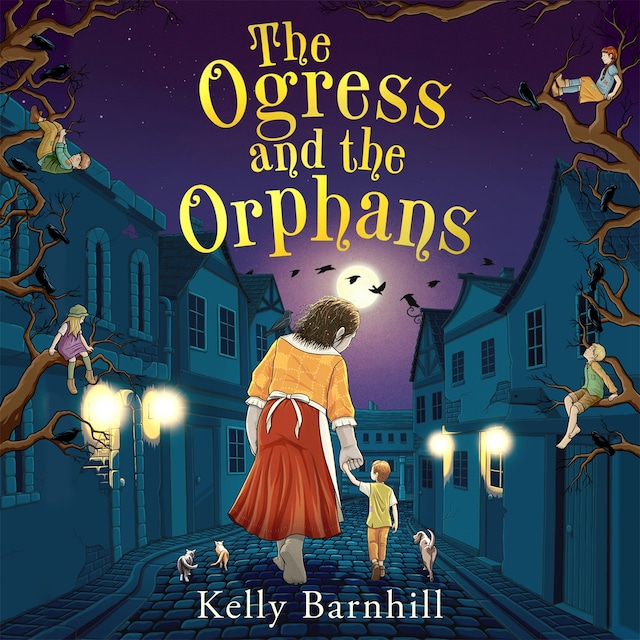 Book cover for The Ogress and the Orphans: The magical New York Times bestseller