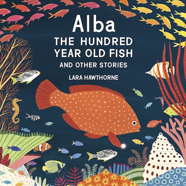Book cover for Alba the Hundred Year Old Fish and Other Stories