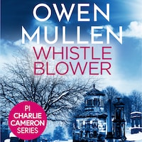 Whistleblower - PI Charlie Cameron, Book 3 (Unabridged)