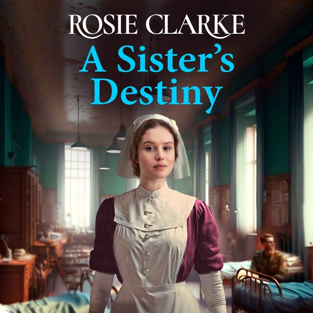 Bogomslag for A Sister's Destiny - A heartbreaking historical saga from Rosie Clarke for 2023 (Unabridged)