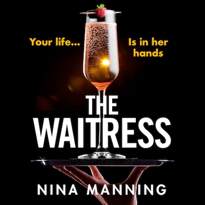 The Waitress - The gripping, edge-of-your-seat psychological thriller from the bestselling author of The Bridesmaid (Unabridged)