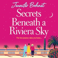 Secrets Beneath a Riviera Sky - A fabulous, getaway read from Jennifer Bohnet (Unabridged)