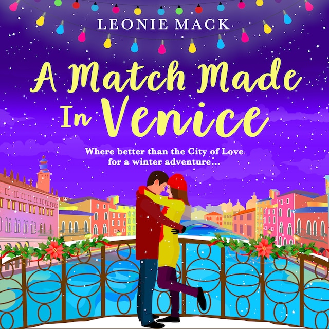Boekomslag van A Match Made in Venice - Escape with Leonie Mack for the perfect romantic novel for winter 2021 (Unabridged)